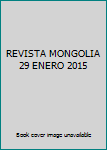 Paperback REVISTA MONGOLIA 29 ENERO 2015 Book