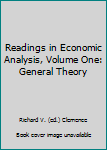 Hardcover Readings in Economic Analysis, Volume One: General Theory Book