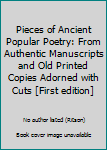 Hardcover Pieces of Ancient Popular Poetry: From Authentic Manuscripts and Old Printed Copies Adorned with Cuts [First edition] Book