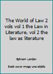 Unknown Binding The World of Law 2 vols vol 1 the Law in Literature, vol 2 the law as literature Book