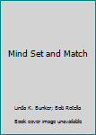 Hardcover Mind, Set, and Match: Using Your Head to Play Better Tennis Book