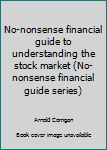 Paperback No-nonsense financial guide to understanding the stock market (No-nonsense financial guide series) Book