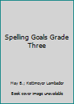 Unknown Binding Spelling Goals Grade Three Book