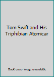 Tom Swift and His Triphibian Atomicar