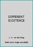 Paperback DIFFERENT EXISTENCE Book