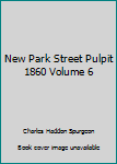 Hardcover New Park Street Pulpit 1860 Volume 6 Book