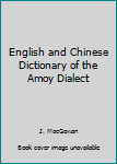 Paperback English and Chinese Dictionary of the Amoy Dialect Book