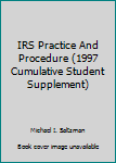 Paperback IRS Practice And Procedure (1997 Cumulative Student Supplement) Book