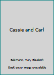 Paperback Cassie and Carl Book