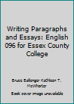 Unknown Binding Writing Paragraphs and Essays: English 096 for Essex County College Book