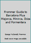Paperback Frommer Guide to Barcelona Plua Majorca, Minirca, Ibiza and Formentera Book