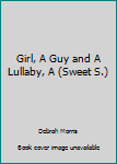 Paperback Girl, A Guy and A Lullaby, A (Sweet S.) Book