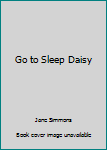 Hardcover Go to Sleep Daisy Book