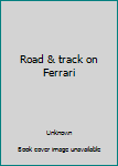 Paperback Road & track on Ferrari Book