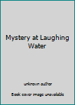 Unknown Binding Mystery at Laughing Water Book