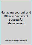 Unknown Binding Managing yourself and Others: Secrets of Successful Management Book