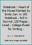 Notebook : Heart of the Forest Painted by Emily Carr in 193 Notebook , 6x9 in Journal ,120 Pages , Lined , College Ruled for Writing .