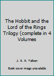 The Hobbit and the Lord of the Rings Trilogy (complete in 4 Volumes