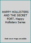 The Happy Hollisters and the Secret Fort (Happy Hollisters, #9)