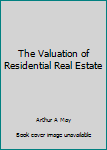 Unknown Binding The Valuation of Residential Real Estate Book
