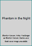 Hardcover Phantom in the Night Book