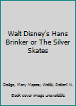 Hardcover Walt Disney's Hans Brinker or The Silver Skates Book