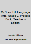 Paperback McGraw-Hill Language Arts, Grade 2, Practice Book, Teacher's Edition Book