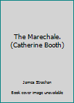 Paperback The Marechale. (Catherine Booth) Book