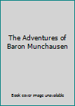 Hardcover The Adventures of Baron Munchausen Book
