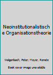 Paperback Neoinstitutionalistische Organisationstheorie [German] Book