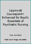 Lippincott CoursePoint+ 4. 0 for Boyd's Essentials of Psychiatric Nursing