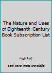 Hardcover The Nature and Uses of Eighteenth-Century Book Subscription List Book