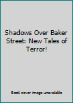 Paperback Shadows Over Baker Street: New Tales of Terror! Book