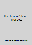 Paperback The Trial of Steven Truscott Book