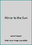 Paperback Mirror to the Sun Book