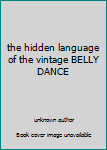 Unknown Binding the hidden language of the vintage BELLY DANCE Book