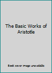 Hardcover The Basic Works of Aristotle Book