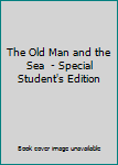 Hardcover The Old Man and the Sea  - Special Student's Edition Book