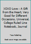 Paperback XOXO Love : A Gift from the Heart, Very Good for Different Occasions, Universal, College Ruled Line Notebook, Journal Book