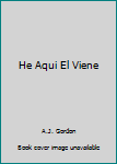 Paperback He Aqui El Viene [Spanish] Book