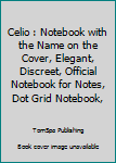 Celio : Notebook with the Name on the Cover, Elegant, Discreet, Official Notebook for Notes, Dot Grid Notebook,