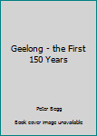 Paperback Geelong - the First 150 Years Book