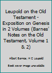 Hardcover Leupold on the Old Testament - Exposition on Genesis in 2 Volumes (Barnes' Notes on the Old Testament, Volume 1 & 2) Book