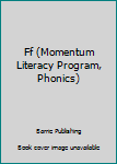 Paperback Ff (Momentum Literacy Program, Phonics) Book