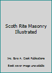 Hardcover Scoth Rite Masonry Illustrated Book