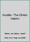 Hardcover Hustler: The Clinton Legacy Book