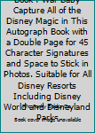 Paperback My Disney Autograph Book : War Baby Capture All of the Disney Magic in This Autograph Book with a Double Page for 45 Character Signatures and Space to Stick in Photos. Suitable for All Disney Resorts Including Disney World and Disneyland Parks Book