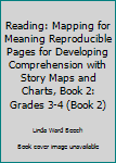 Paperback Reading: Mapping for Meaning Reproducible Pages for Developing Comprehension with Story Maps and Charts, Book 2: Grades 3-4 (Book 2) Book