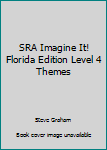 Hardcover SRA Imagine It! Florida Edition Level 4 Themes Book