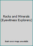 Rocks and Minerals (Eyewitness Explorers)